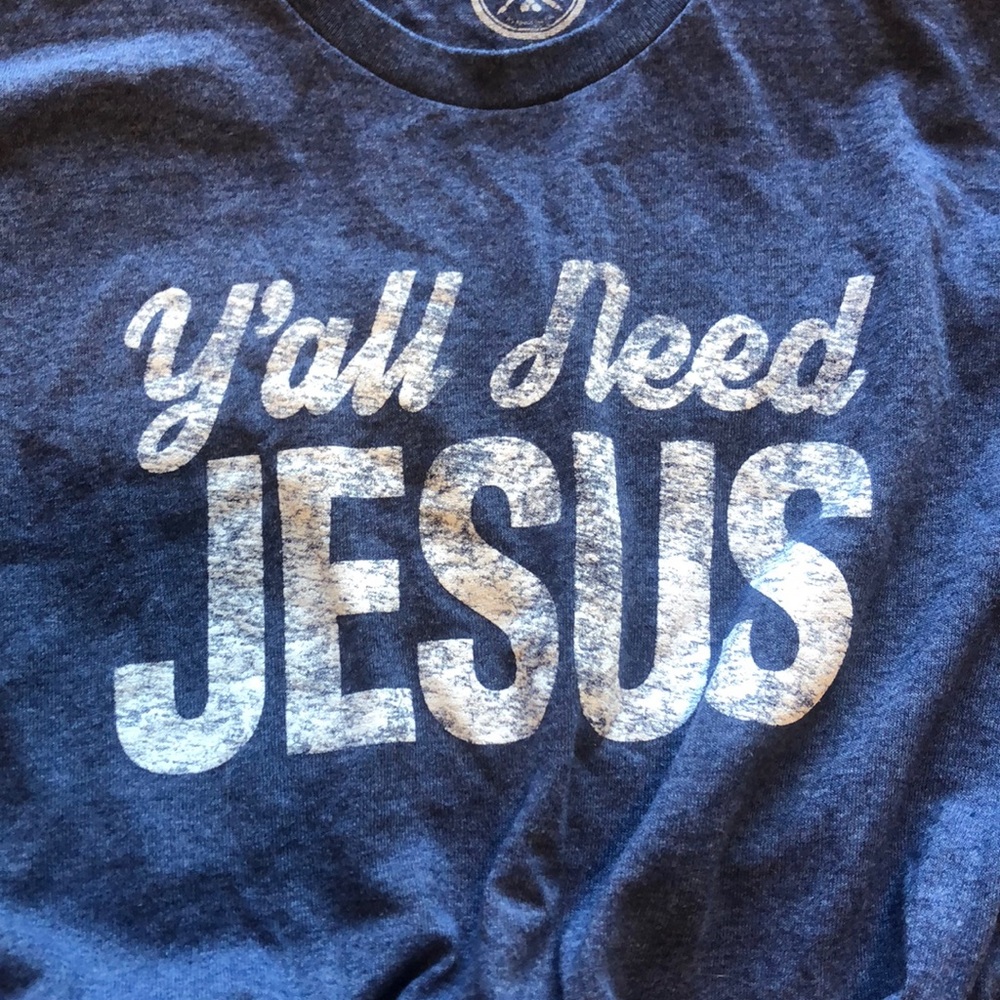 Y’all Need Jesus T shirt